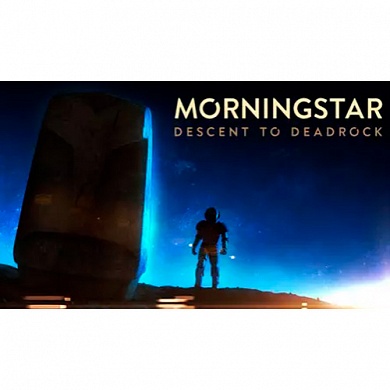   Morningstar: Descent to Deadrock