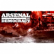   Arsenal of Democracy: A Hearts of Iron Game