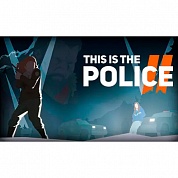 Ключ игры This Is the Police 2