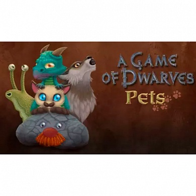  A Game of Dwarves: Pets