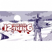   12 is Better Than 6