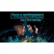   Bulletstorm: Full Clip Edition